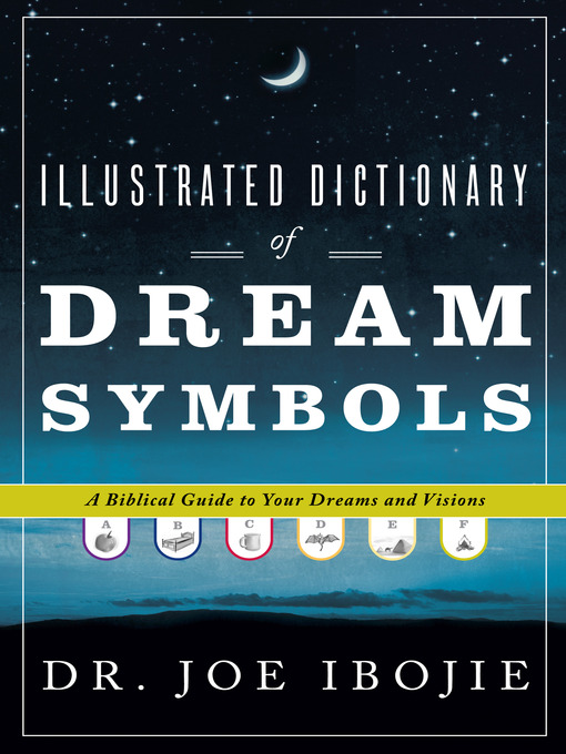 Title details for Illustrated Dictionary of Dream Symbols by Dr. Joe Ibojie - Available